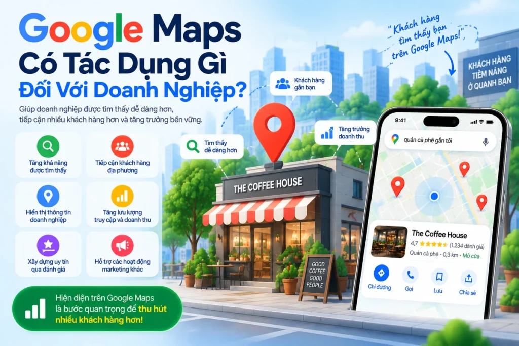 Google Maps có tác dụng gì đối với doanh nghiệp