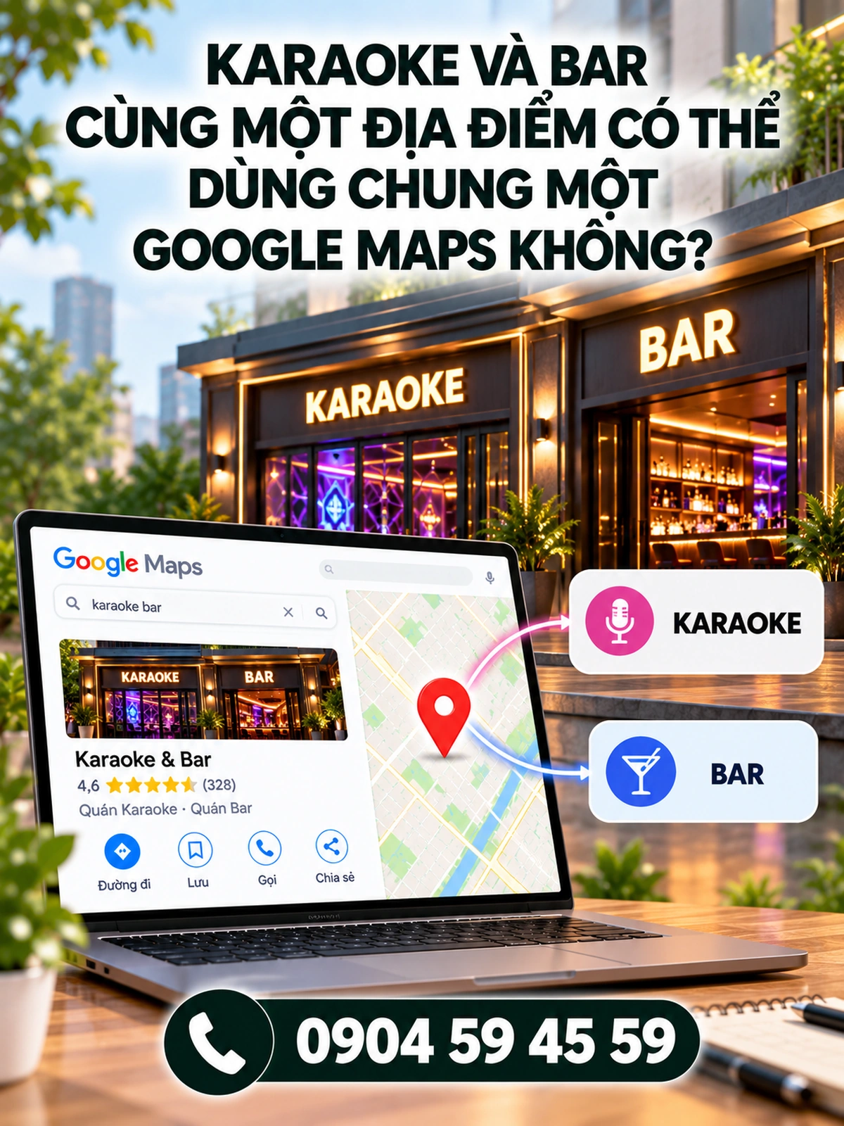 Karaoke và bar cùng một địa điểm có thể dùng chung một Google Maps không?